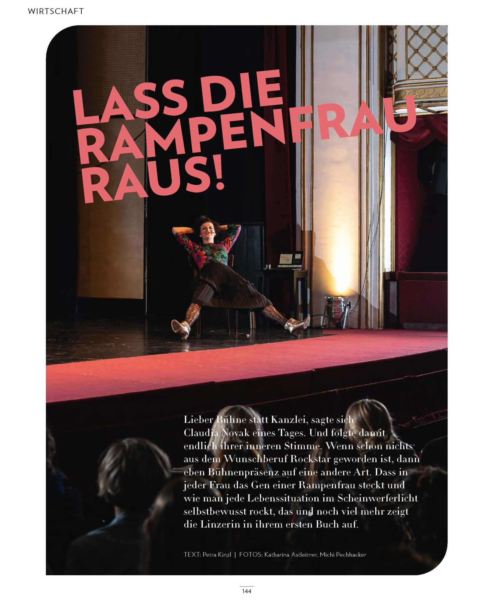 Lass die Rampenfrau raus!